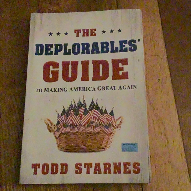 The Deplorables' Guide to Making America Great Again