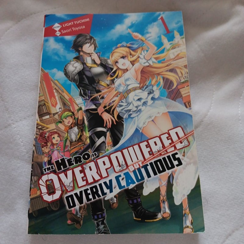The Hero Is Overpowered but Overly Cautious, Vol. 1 (light Novel)