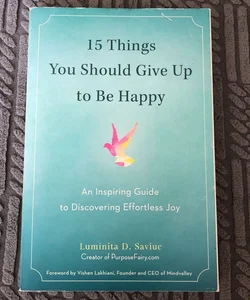 15 Things You Should Give up to Be Happy