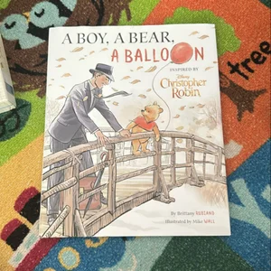 Christopher Robin: a Boy, a Bear, a Balloon