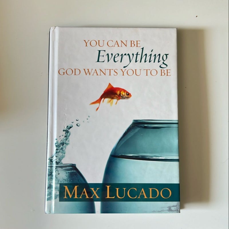 You Can Be Everything God Wants You to Be