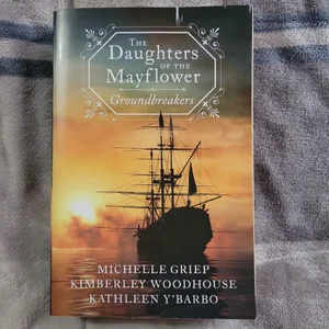 The Daughters of the Mayflower: Groundbreakers