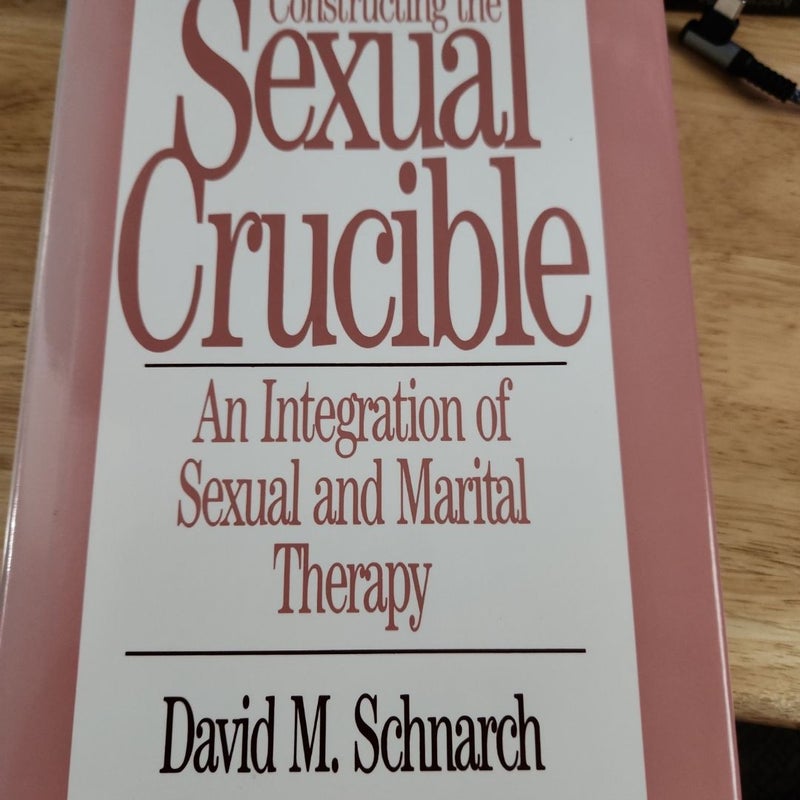 Constructing the Sexual Crucible