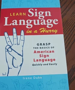 Learn Sign Language in a Hurry