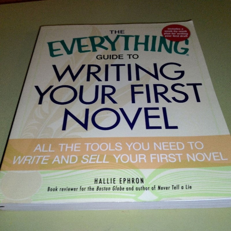 The Everything Guide to Writing Your First Novel