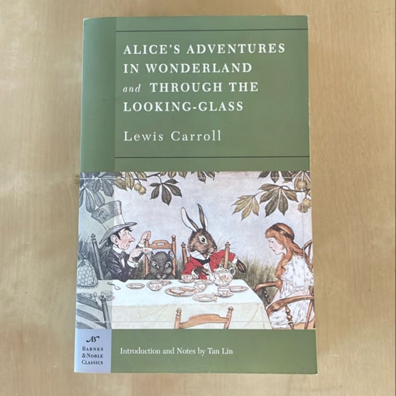 Alice's Adventures in Wonderland, and Through the Looking Glass