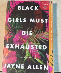 Black Girls Must Die Exhausted 