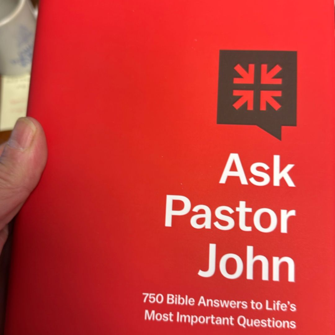 Ask Pastor John