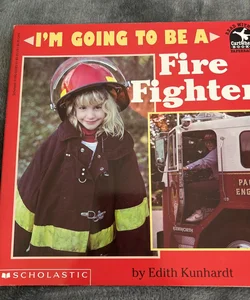 I'm Going to Be a Firefighter
