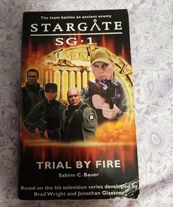 STARGATE SG-1: Trial by Fire