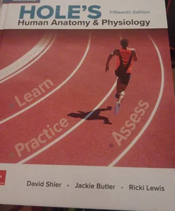 Shier, Hole's Human Anatomy & Physiology, 2019, 15e, Student Edition