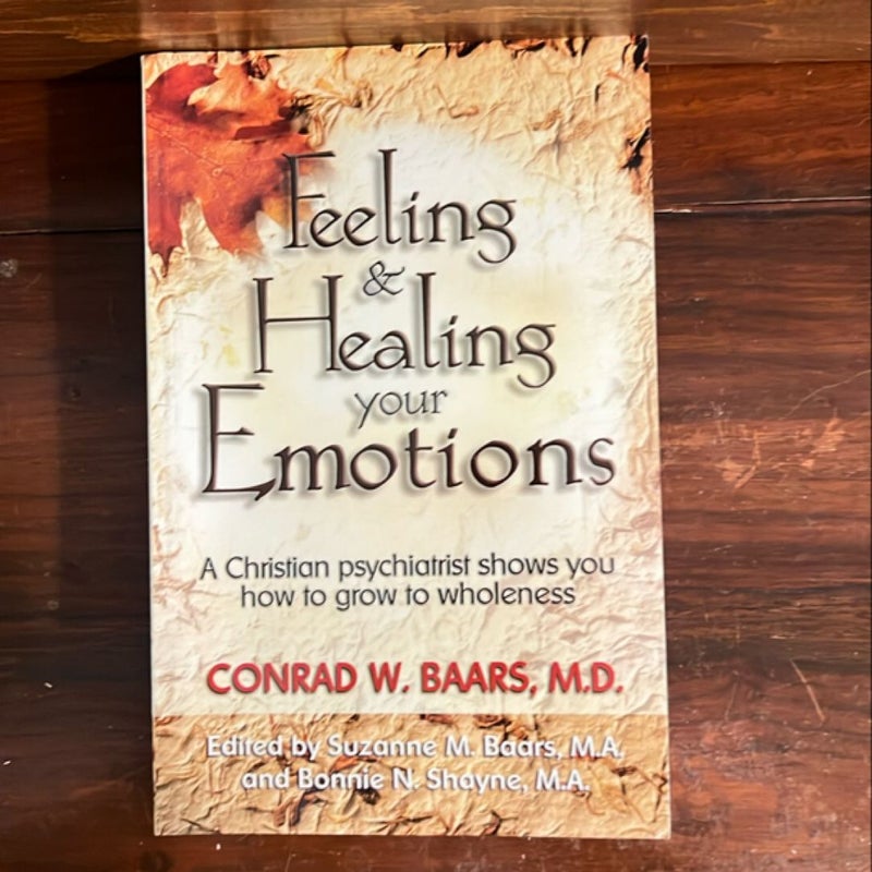 Feeling and Healing Your Emotions