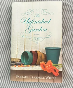 The Unfinished Garden