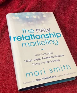 The New Relationship Marketing
