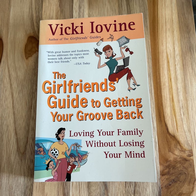 The Girlfriends' Guide to Getting Your Groove Back