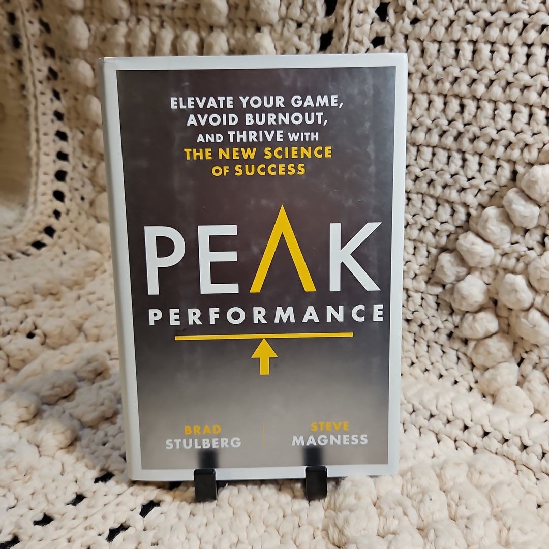 Peak Performance: Elevate Your Game, Avoid Burnout, and Thrive with the New  Science of Success