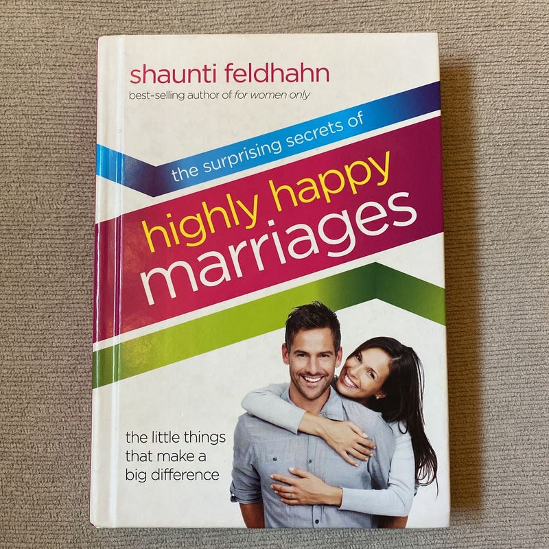 The Surprising Secrets of Highly Happy Marriages