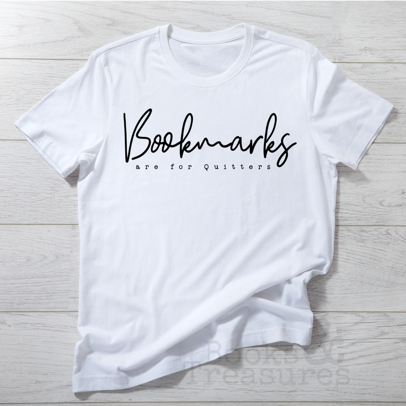 Bookmarks are for Quitters Adult Sized Shirt