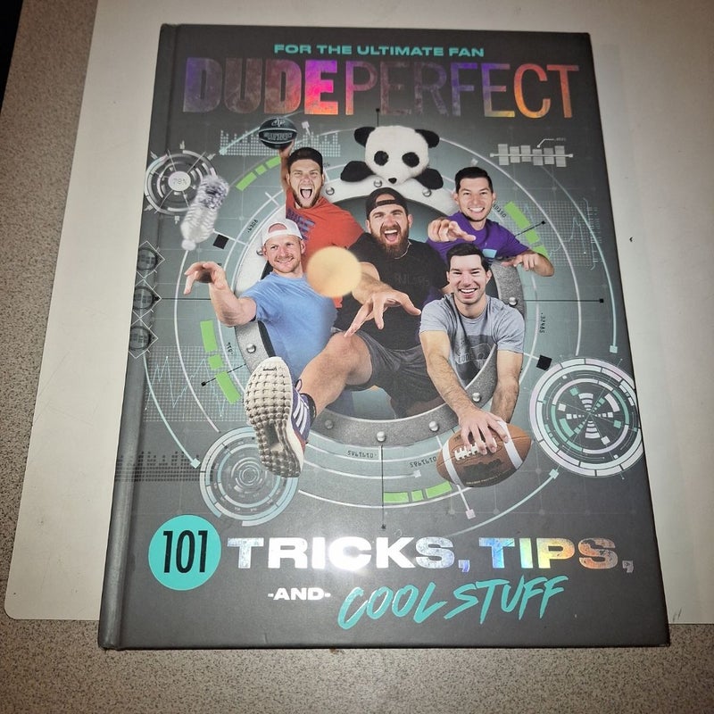 Dude Perfect 101 Tricks, Tips, and Cool Stuff