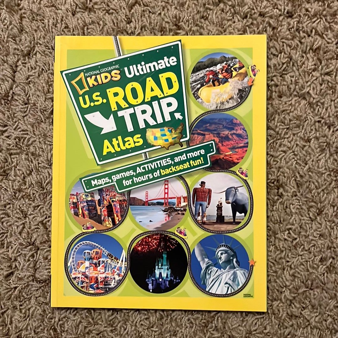 National Geographic Kids Ultimate U. S. Road Trip Atlas