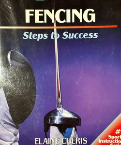 Fencing Steps to Success
