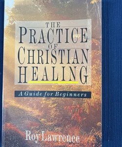 The Practice of Christian Healing
