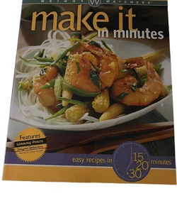 Make It in Minutes: Easy Recipes in 15, 20, and 30 Minutes (Weight Watchers)