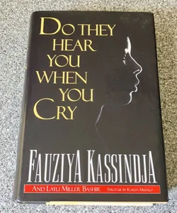 Do They Hear You When You Cry? *