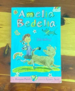 Amelia Bedelia Chapter Book #2: Amelia Bedelia Unleashed