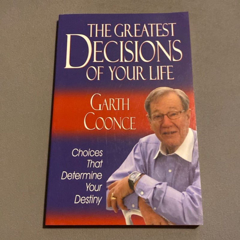The Greatest Decisions of Your Life
