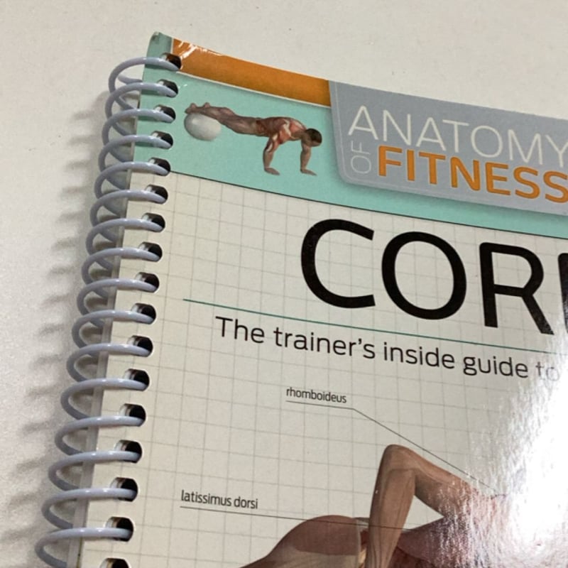 Anatomy Of Fitness Core: The Trainer's Inside Guide To Your Workout by ...