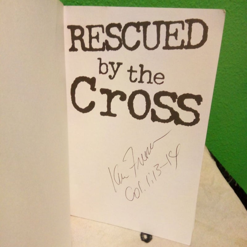 Signed! - Rescued by the Cross