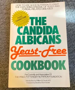 The Candida Albicans Yeast-Free Cookbook