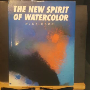 The New Spirit of Watercolor