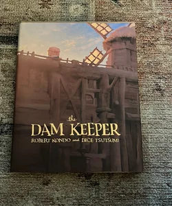 The Dam Keeper by Robert Kondo; Dice Tsutsumi, Hardcover