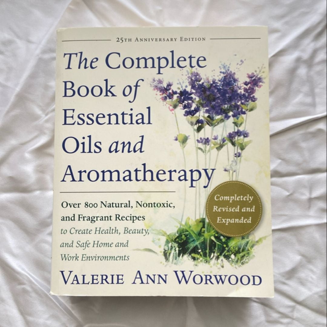 The Complete Book of Essential Oils and Aromatherapy