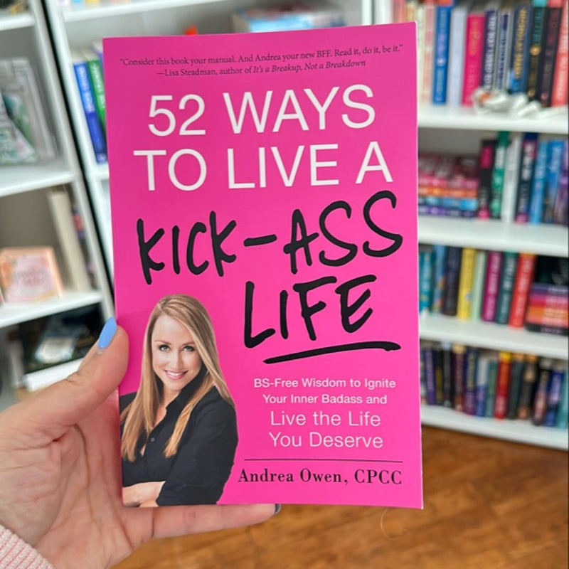 52 Ways to Live a Kick-Ass Life