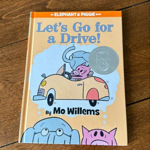 Let's Go for a Drive! (an Elephant and Piggie Book)