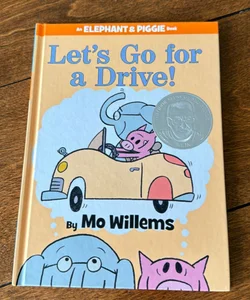 Let's Go for a Drive! (an Elephant and Piggie Book)