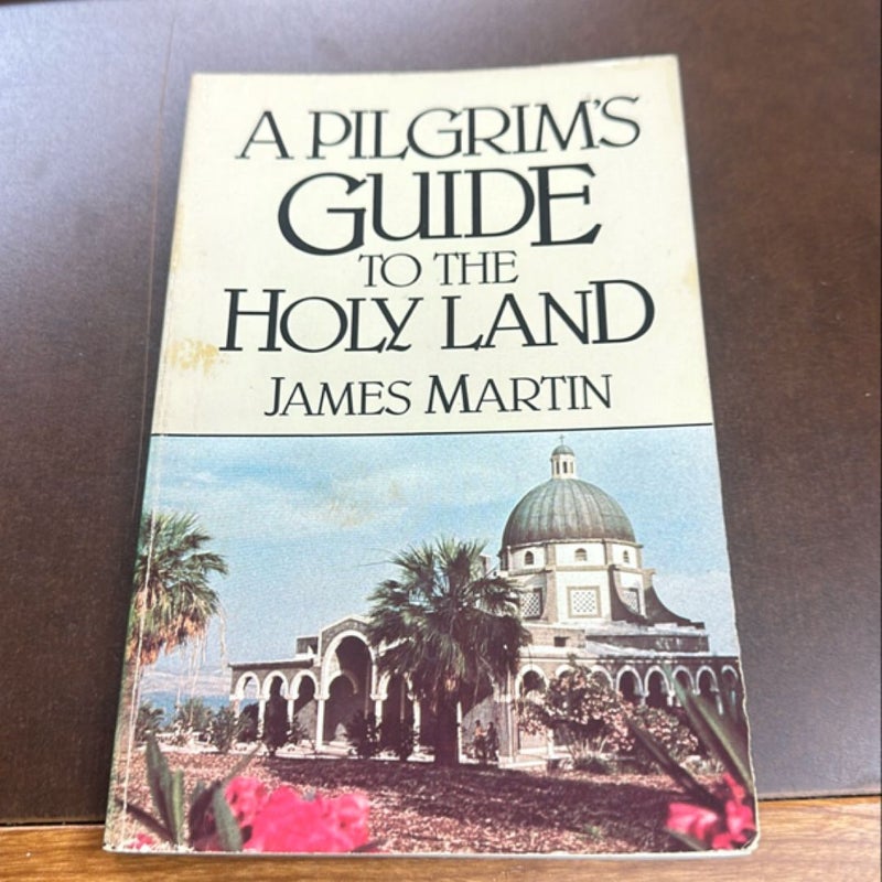 A Pilgrim's Guide to the Holy Land