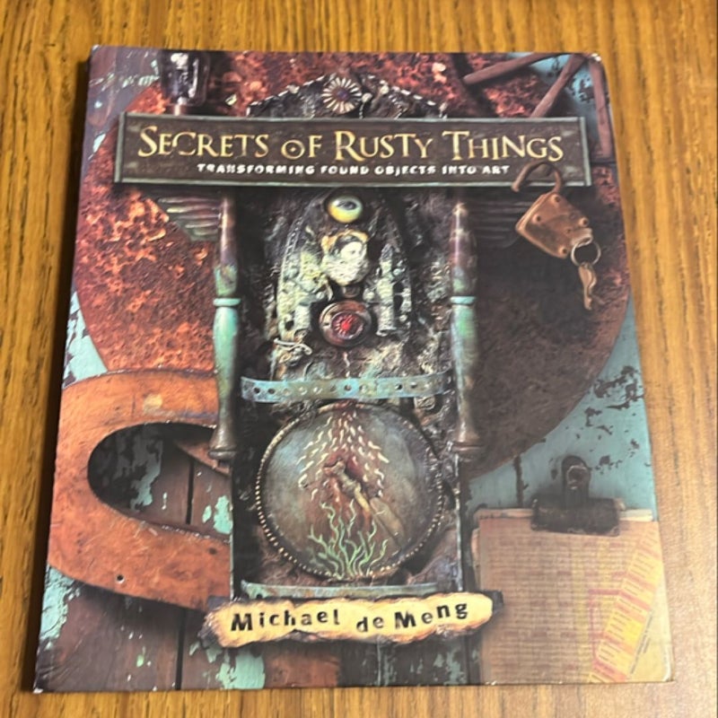 Secrets of Rusty Things