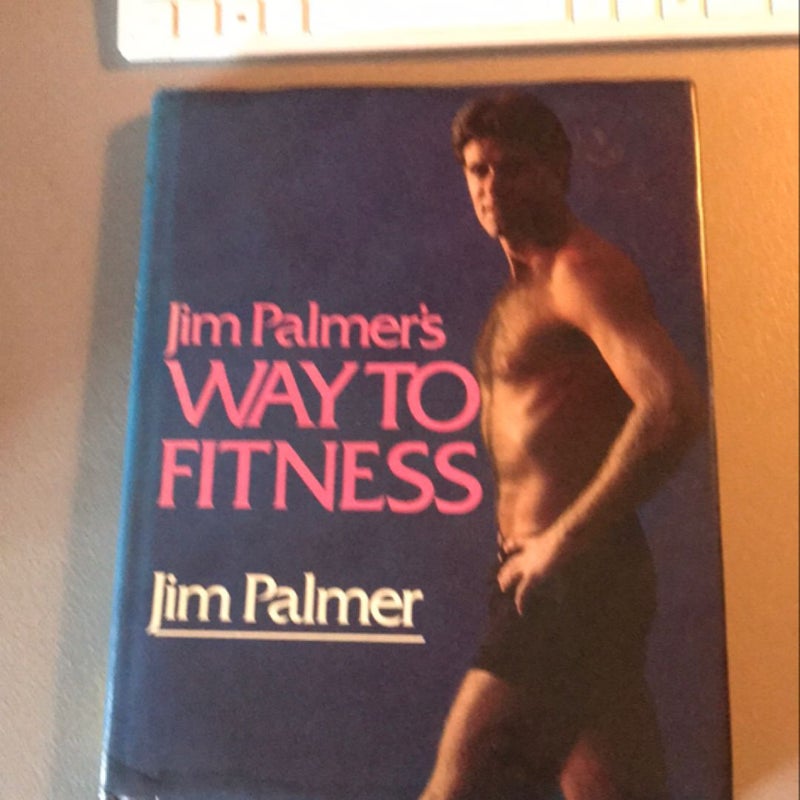 Jim Palmer's Way to Fitness