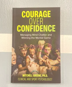 Courage over Confidence