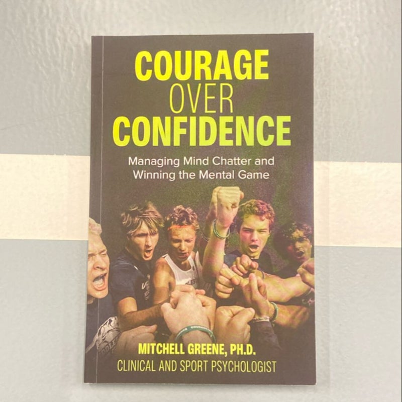Courage over Confidence