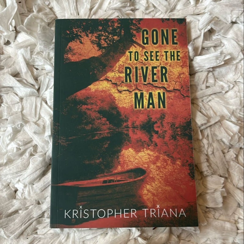 Gone to See the River Man