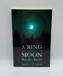 A Ring Around the Moon: Witch Rites Revisited