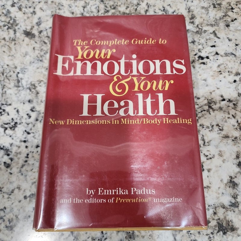 The Complete Guide to Your Emotions and Your Health