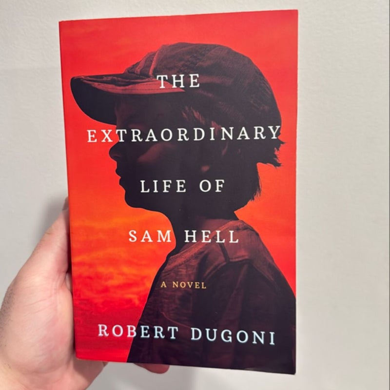 The Extraordinary Life of Sam Hell