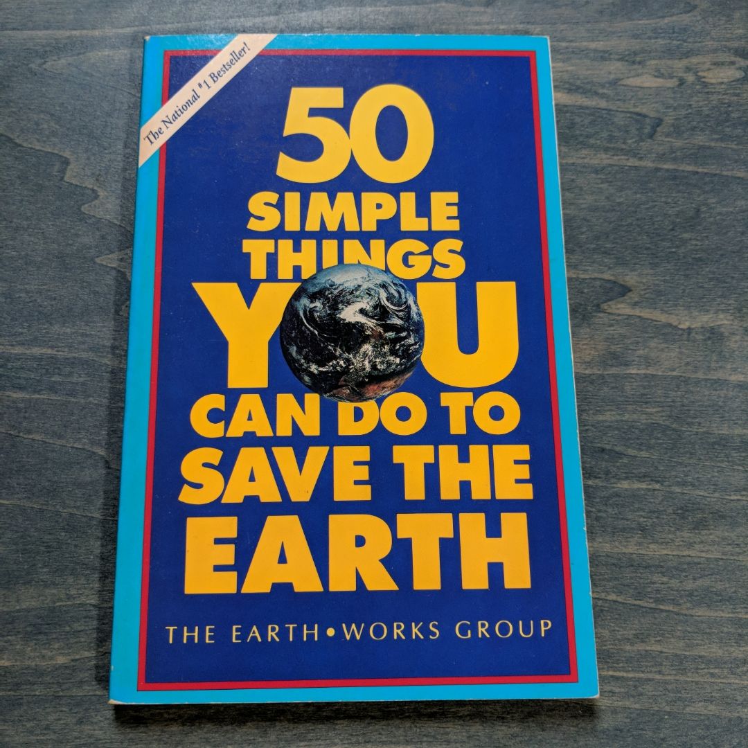 Fifty Simple Things You Can Do to Save the Earth