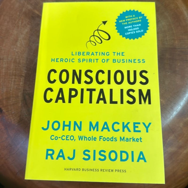 Conscious Capitalism, with a New Preface by the Authors